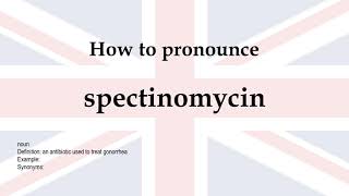 How to pronounce spectinomycin  meaning [upl. by Gurolinick]