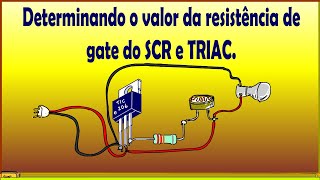 Determinando o valor da resistência de gate do SCR e TRIAC [upl. by Ierna]