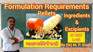 Formulation Requirements of Pellets  Pellets  Industrial Pharmacy  BP 502T  L26 [upl. by Jerusalem]