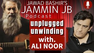 JAMMIN JB with Jawad Bashir  Ft Ali Noor  Podcast [upl. by Arman312]