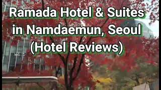 Ramada Hotel amp Suites Namdaemun Seoul KoreaHotel Reviews [upl. by Ilil]