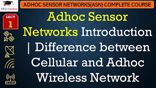 L1 Adhoc Sensor Networks Introduction  Difference between Cellular and Adhoc Wireless Network [upl. by Raymonds929]