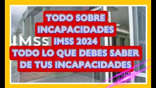 INCAPACIDADES IMSS 2024 [upl. by Cleaves]