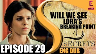 Secrets  Full Episode 29  Will We See Lora’s Breaking Point  English Dub – English Subtitles [upl. by Zennas]