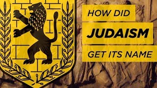 How Did Judaism Get Its Name [upl. by Kilam]