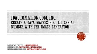 How to Create a DataMatrix HIBC LIC Barcode Serial Number with the Image Generator [upl. by Soinski]