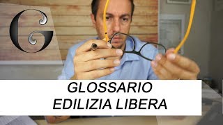 Glossario Edilizia Libera  il tecnico non serve più forse [upl. by Quick846]