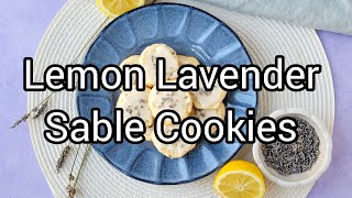 Lemon Lavender Sable Cookies  The Best Recipe for French Lavender Cookies [upl. by Edlin]