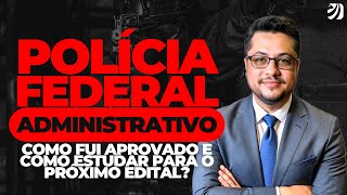 CONCURSO PF ADMINISTRATIVO COMO FUI APROVADO E COMO ESTUDAR PARA O PRÓXIMO EDITAL [upl. by Seel697]