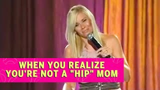 When You Realize Youre Not a quotHipquot Mom  Leanne Morgan Comedy [upl. by Cameron528]