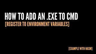 How to register an exe file to cmd Register to Environment Variables example with NASM [upl. by Esmaria]