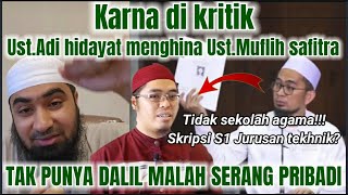 UstAdi hidayat Mengejek dan Merendahkan UstMuflih safitra Karna di kritik Parah [upl. by Adnotal]