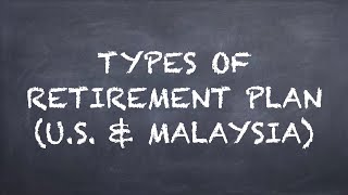 Types of Retirement Plan US amp Malaysia【Dr Deric】 [upl. by Also]