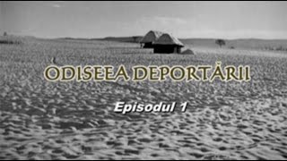 Odiseea deportării episodul 1 [upl. by Watters275]