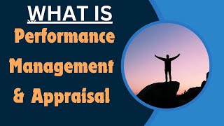 What is Performance Management and Appraisal [upl. by Uel]