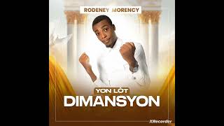 Morency Rodeney  YON LÒT DiMANSYON [upl. by Lagasse]