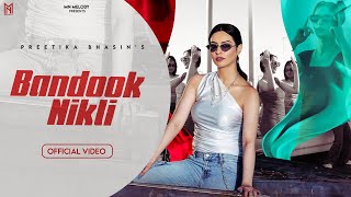 Bandook Nikli Official Video  Preetika Bhasin  Kaptaan  MN Melody  New Punjabi Song 2023 [upl. by Tnilk906]