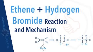 Ethene  Hydrogen Bromide Reaction and Mechanism [upl. by Analiese]