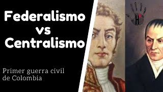 Federalismo vs Centralismo en Colombia Conflicto Armado de Colombia Siglo 19 capítulo 1 [upl. by Corinne40]