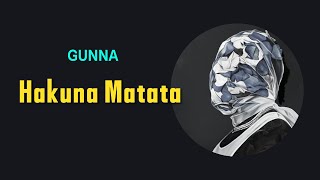 Gunna  Hakuna Matata Lyrics [upl. by Ohnuj38]