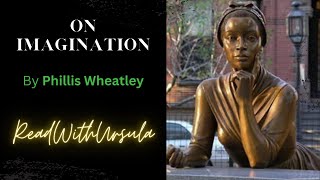 On Imagination by Phillis Wheatley [upl. by Suinuj]