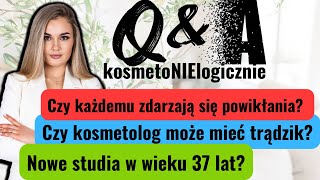 QampA Czy to nie za późno na studia  Kosmetolog może mieć trądzik  kosmetoNIElogicznie [upl. by Thomsen]