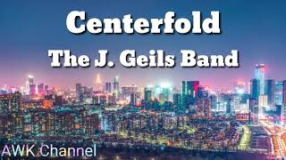 Centerfold  The J Geils Band  Lyrics Video  HD [upl. by Enegue351]