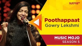 Poothappaat  Gowry Lekshmi  Music Mojo Season 5  Kappa TV [upl. by Hatti891]