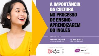 Webinar Cultura Inglesa  A importância da cultura no processo de ensinoaprendizagem do inglês [upl. by Zildjian942]