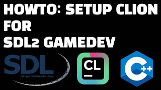 HOWTO Setup CLion for SDL2 Gamedev [upl. by Fenton]