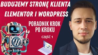 Budowa strony głównej od zera w Wordpress i Elementor Tutorial krok po kroku Część 1 [upl. by Anaujahs]