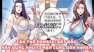 SS17 Tận Thế Zombie Anh Shipper May Mắn Sở Hữu Hệ Thống Xây Dựng Khu Tị Nạn Và Dàn Harem Ngọt Lịm [upl. by Ynoyrb]