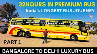 Bangalore to Delhi 2200Kms Luxurious Bus Journey in Volvo B11R Multi Axle AC Sleeper Bus [upl. by Domella655]