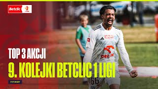 STADIONY ŚWIATA TOP 3 AKCJI 9 KOLEJKI BETCLIC 1 LIGI [upl. by Zohara]