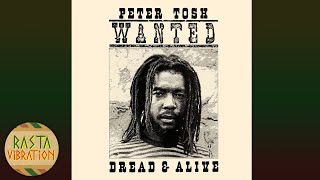 Peter Tosh  Wanted Dread and Alive Full Album [upl. by Nue]