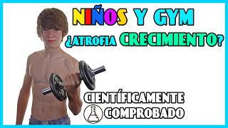 NIÑOS Y GYM ¿Atrofia crecimiento Ciencia VS Mito [upl. by Valdis]