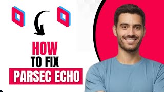 How To Fix Parsec Echo Best Method [upl. by Elleahcim]