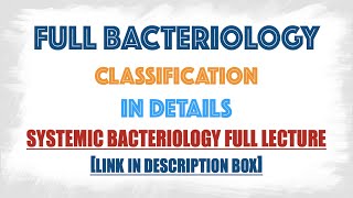 Full Bacteriology Classification  MicrobiologySystemic Baccteriology [upl. by Ojaras]