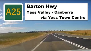 【Canberra Drive】 A route 25 Barton Hwy Yass Valley  Canberra via Yass Town Centre [upl. by Naxor632]