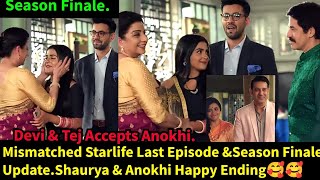 Mismatched Starlife Last Episode amp Season Finale Update In EnglishShaurya amp Anokhi Happy Ending [upl. by Anavlis539]