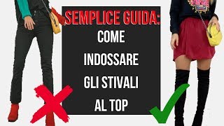 SEMPLICE GUIDA come indossare GLI STIVALI al top cosa fare e cosa non fare [upl. by Fezoj703]