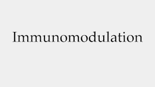 How to Pronounce Immunomodulation [upl. by Norat138]