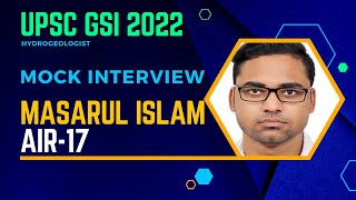 UPSC Combined Geoscientist Exam Hydrogeologist Topper  MASARUL ISLAM  AIR17  MOCK Interview [upl. by Gagnon]