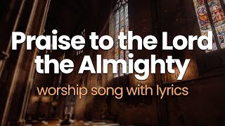 Praise To The Lord The Almighty with Lyrics Hymn  Don Moen [upl. by Noimad]