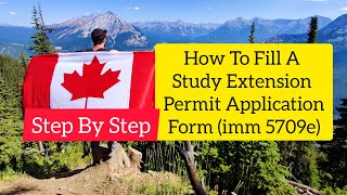 How To Fill Study Permit Extension Application Form imm 5709e [upl. by Nohsyt]