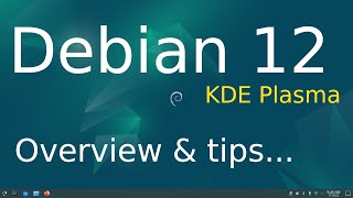 Debian 12  KDE Plasma  Whats New amp Overview plus tips [upl. by Ireland]