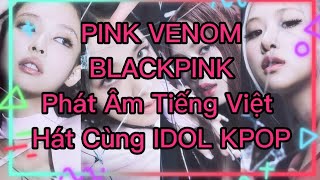 Pink Venom  BLACKPINK  Phát Âm Tiếng Việt [upl. by Clougher]