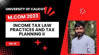 INCOME TAX LAW PRACTICES AND TAX PLANNING II PYQ2023QTN 16PART C [upl. by Ellen35]