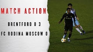 Match Action Brentford B 30 FC Rodina Moscow [upl. by Enimrac]