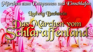 Das Märchen vom Schlaraffenland  Märchen von Ludwig Bechstein für Kinder und Erwachsene [upl. by Nois]